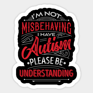 'I'm not Misbehaving I Have Autism' Autism Awareness Sticker